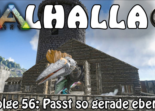 ARK SURVIVAL EVOLVED - VALHALLA Folge 56: Passt so gerade eben