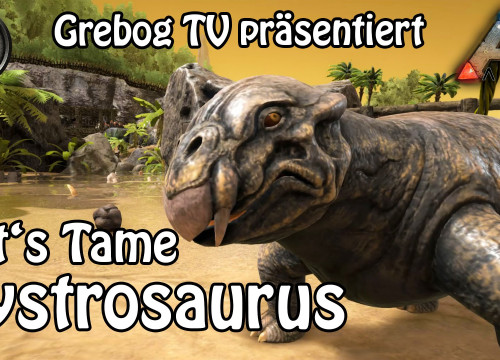 ARK SURVIVAL EVOLVED Let's Tame: Lystrosaurus (german)