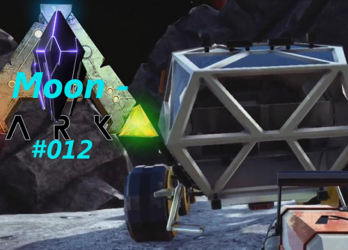 ARK: MOON Survival [S0E0012] ✪ Mein Moonrover ✪ ARK Survival Evolved - Sbz Lp