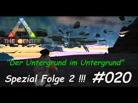 ARK The Center Untergrund Story | #020 Der Untergrund im Untergrund | German Gameplay Let's Play