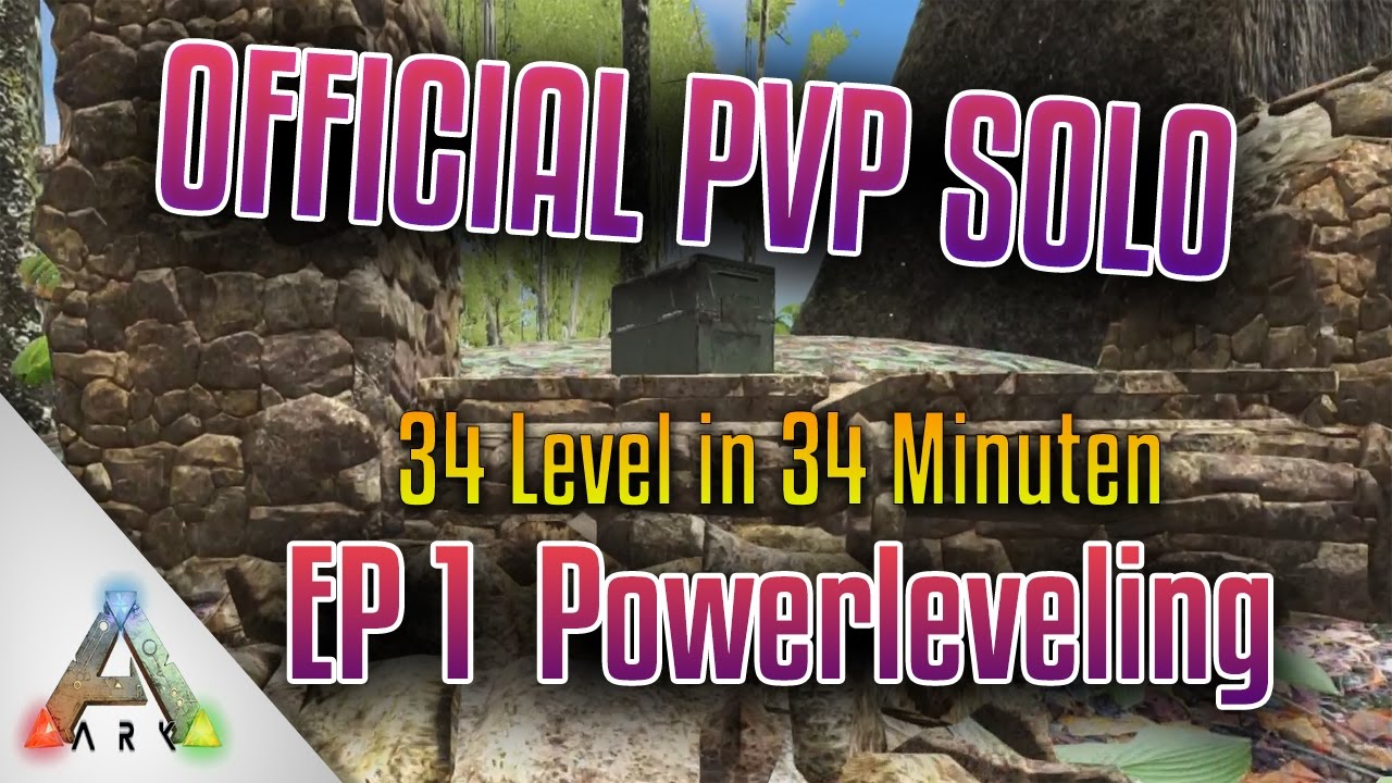 Ark Lets Play Solo PVP Offizielle Server Episode 1 Powerleveling