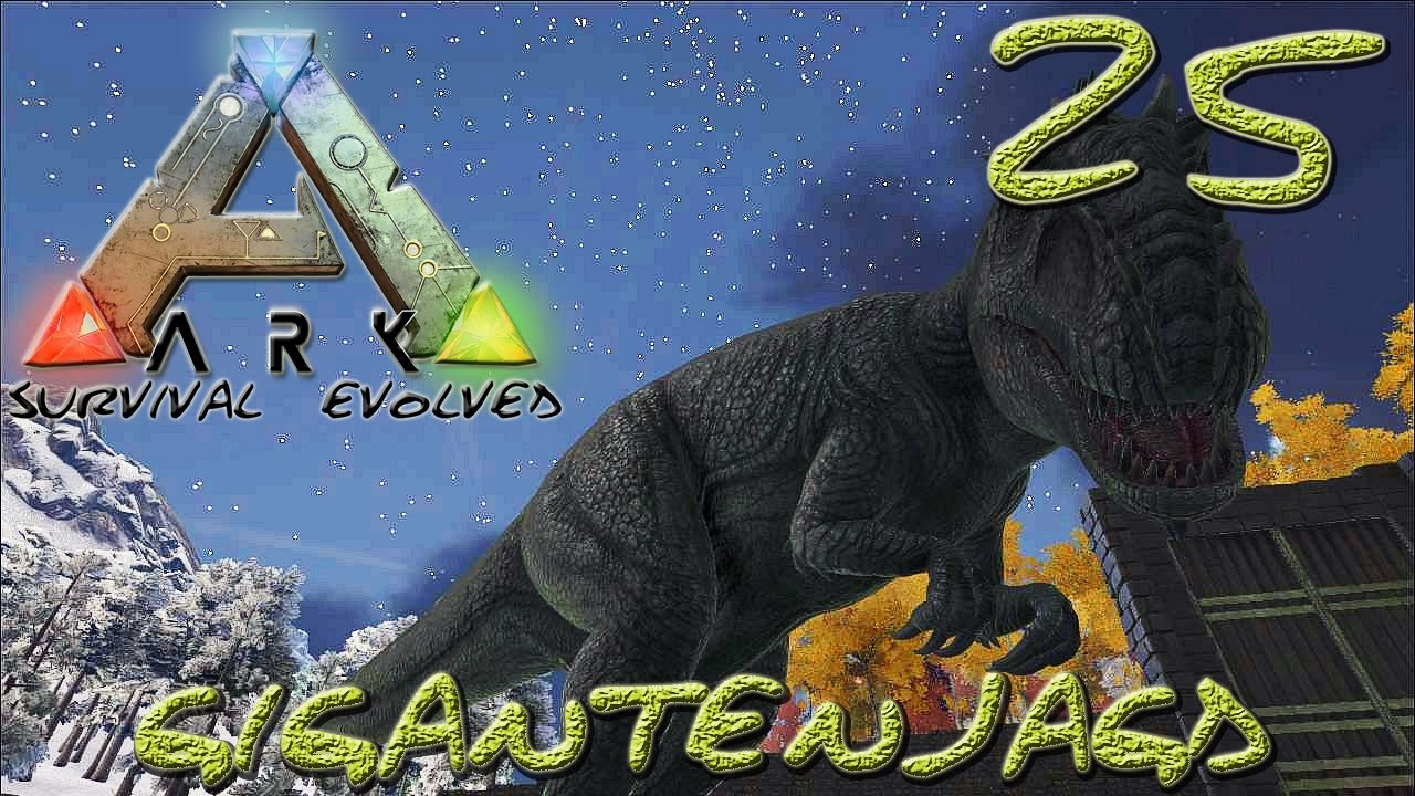 ARK:Survival Evolved #25 - "Gigantenjagd" [gatoLOCO]