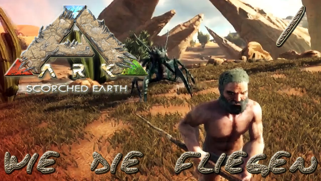 ARK:Scorched Earth #1 - "Wie die Fliegen" [gatoLOCO]