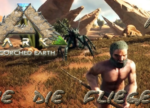 ARK:Scorched Earth #1 - "Wie die Fliegen" [gatoLOCO]