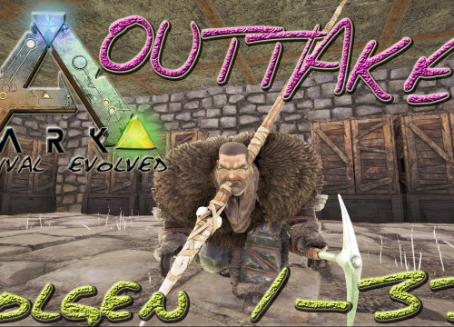 ARK:Survival Evolved - "Outtakes 1-33" [gatoLOCO]