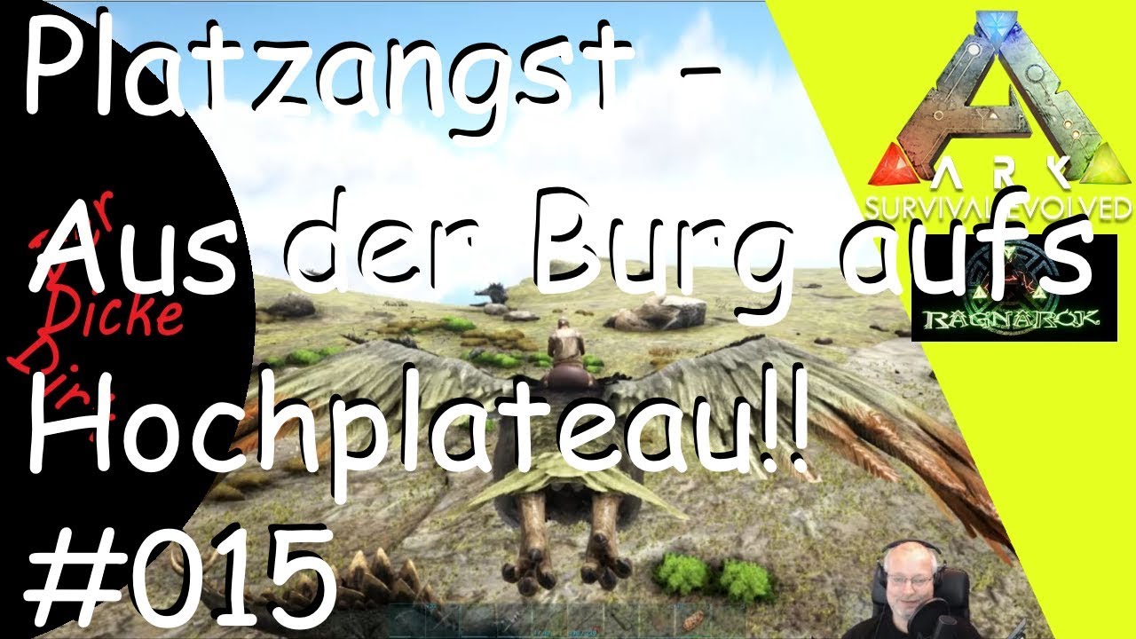 Platzangst - Aus der Burg aufs Hochplateau - ARK Ragnarok | 015 | Lets Play Together | Deutsch |