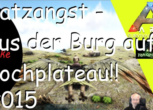 Platzangst - Aus der Burg aufs Hochplateau - ARK Ragnarok | 015 | Lets Play Together | Deutsch |