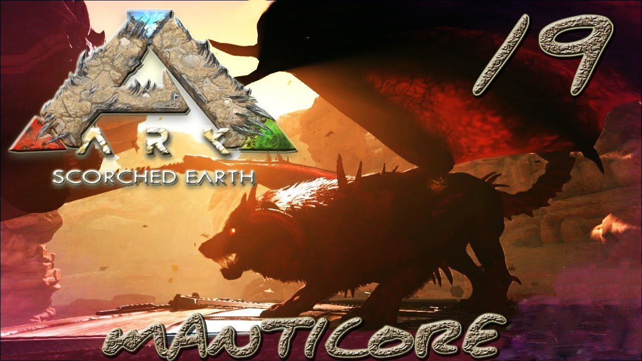 ARK:Scorched Earth #19 - "Manticore" [gatoLOCO]