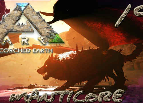 ARK:Scorched Earth #19 - "Manticore" [gatoLOCO]