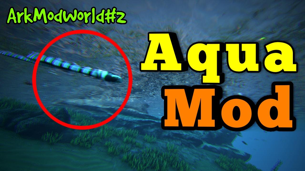 Aqua Mod Version 1.0/Krasser Mod!!![ArkModWorld#2]